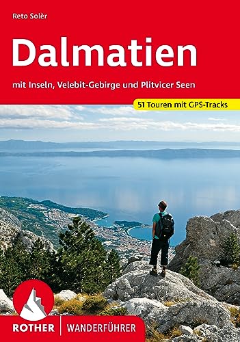 Dalmatien: mit Inseln, Velebit-Gebirge und Plitvicer Seen. 50 Touren mit GPS-Tracks (Rother Wanderführer)